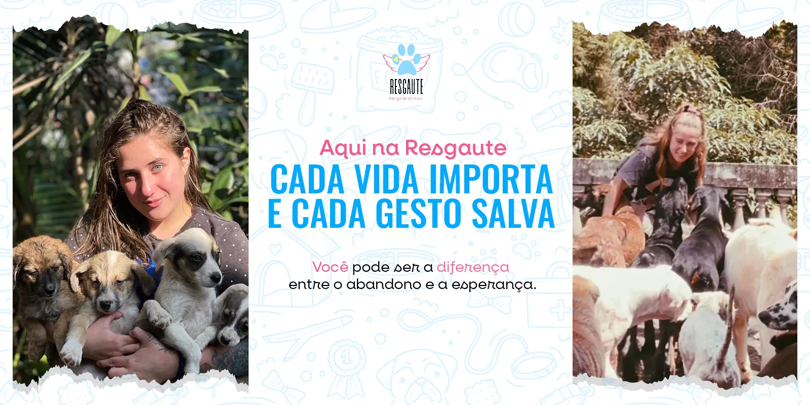 Aqui na Resgaute cada vida importa
